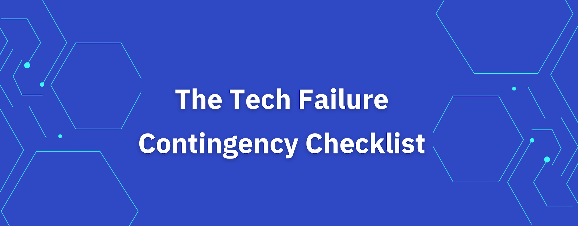 Tech Failure Contingency Checklist